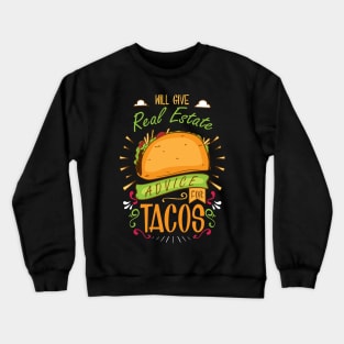 Will Gave Real Estate Advice For Tacos T-Shirt Crewneck Sweatshirt